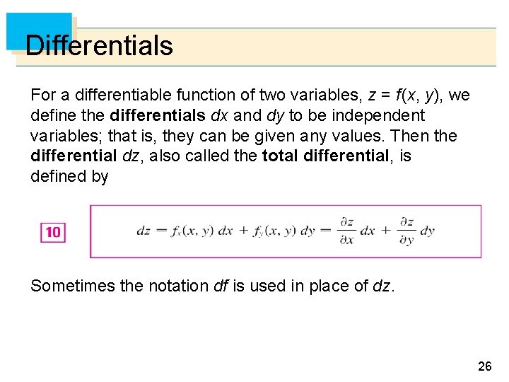 Differentials For a differentiable function of two variables, z = f (x, y), we