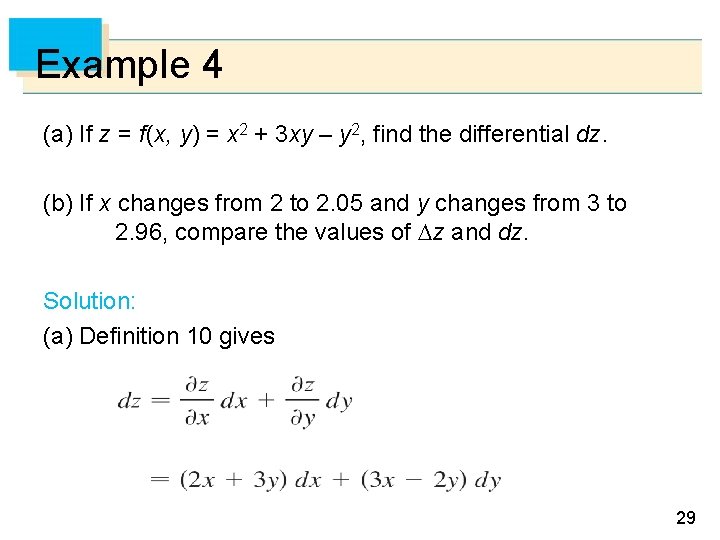 Example 4 (a) If z = f (x, y) = x 2 + 3