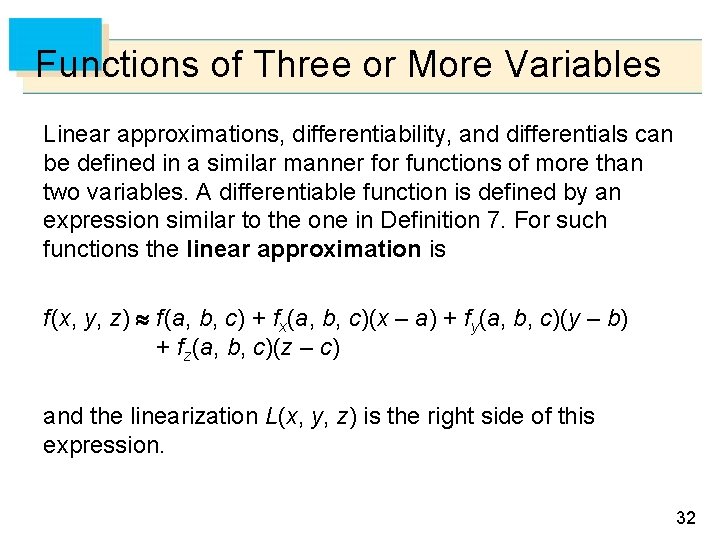 Functions of Three or More Variables Linear approximations, differentiability, and differentials can be defined