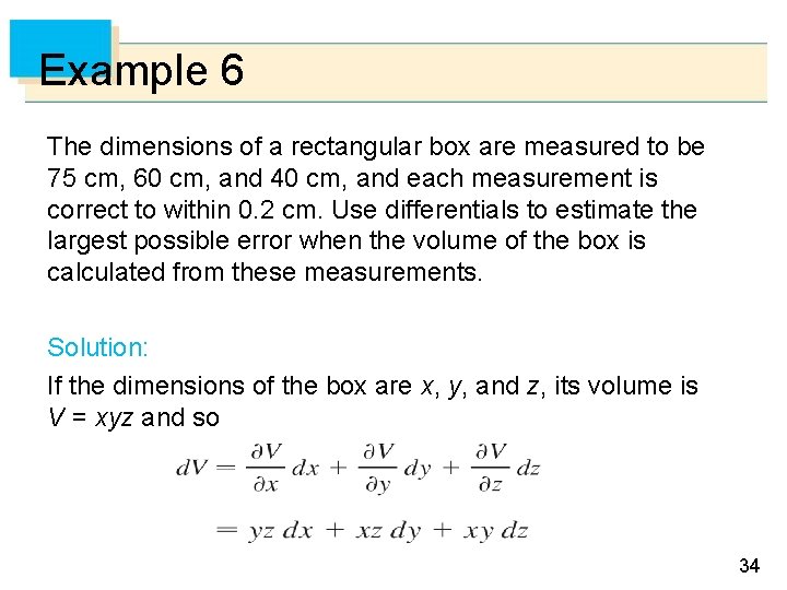 Example 6 The dimensions of a rectangular box are measured to be 75 cm,