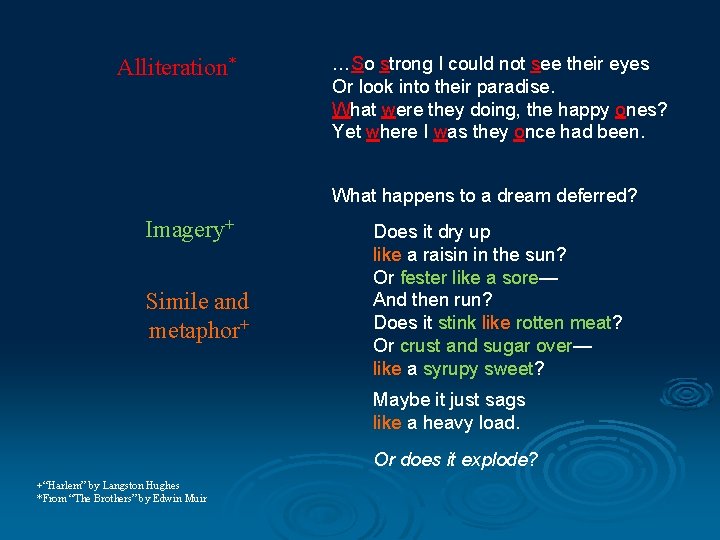 Alliteration* …So strong I could not see their eyes Or look into their paradise.