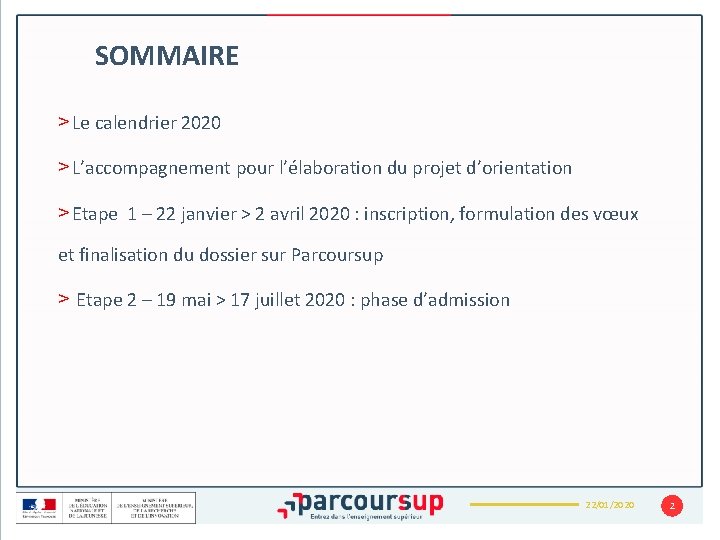 SOMMAIRE > Le calendrier 2020 > L’accompagnement pour l’élaboration du projet d’orientation > Etape