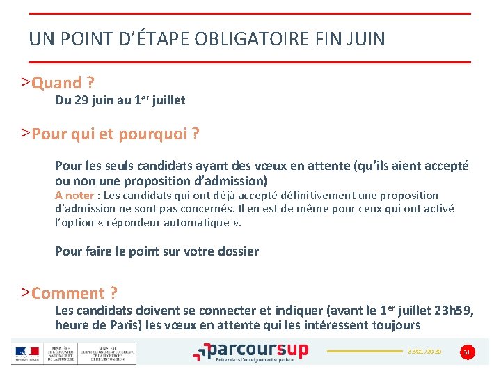 UN POINT D’ÉTAPE OBLIGATOIRE FIN JUIN >Quand ? Du 29 juin au 1 er