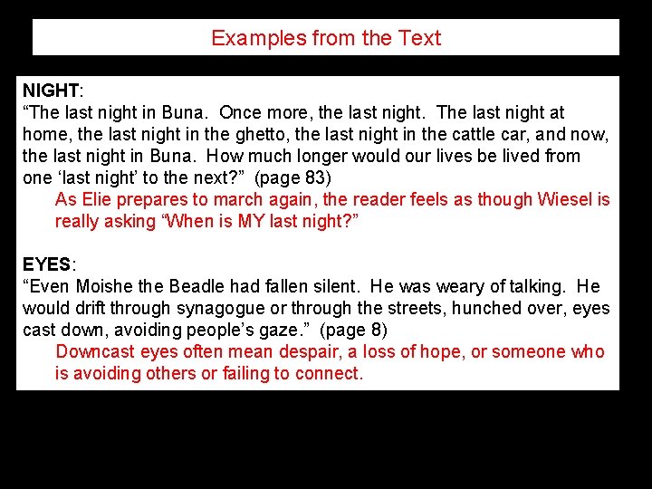 Examples from the Text NIGHT: “The last night in Buna. Once more, the last