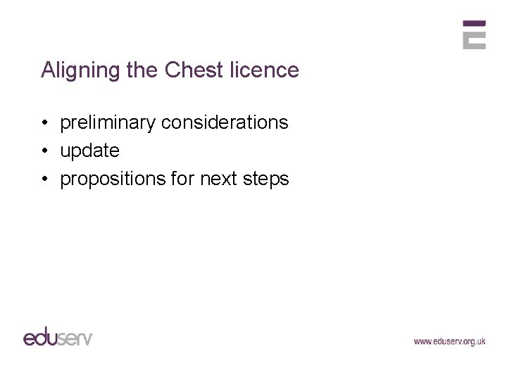 Aligning the Chest licence • preliminary considerations • update • propositions for next steps