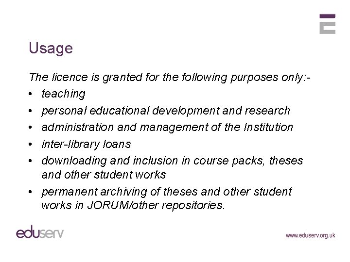 Usage The licence is granted for the following purposes only: • teaching • personal
