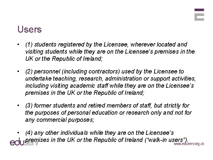 Users • (1) students registered by the Licensee, wherever located and visiting students while