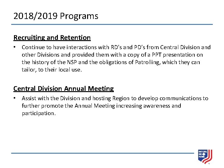 2018/2019 Programs Recruiting and Retention • Continue to have interactions with RD’s and PD’s