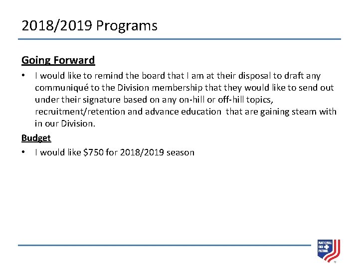 2018/2019 Programs Going Forward • I would like to remind the board that I