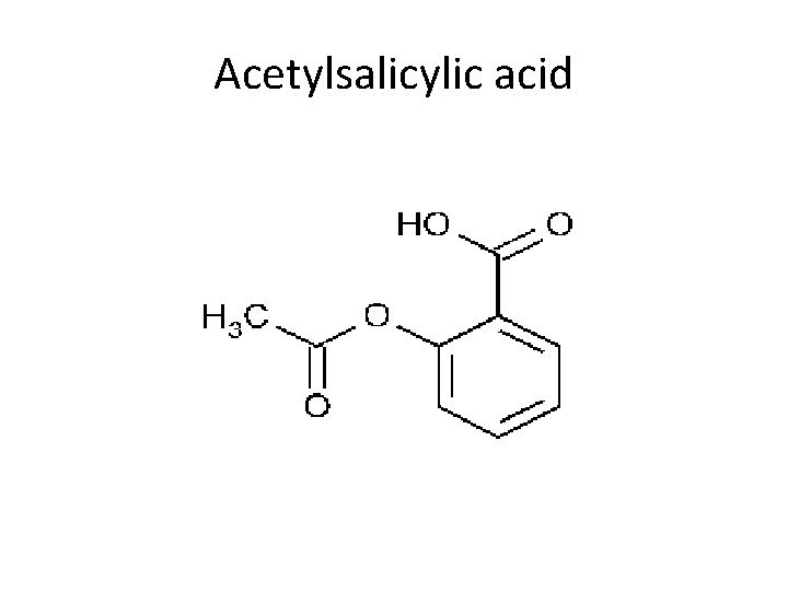 Acetylsalicylic acid 