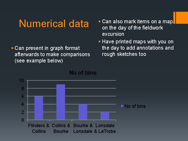Numerical data § Can present in graph format afterwards to make comparisons (see example
