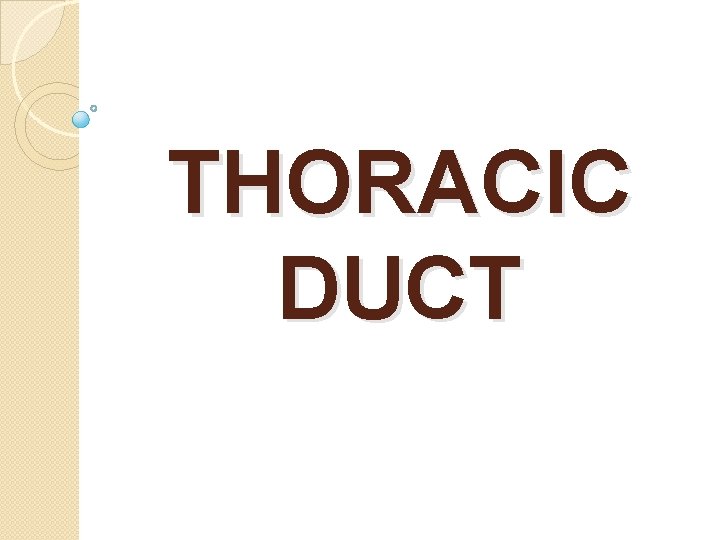 THORACIC DUCT 