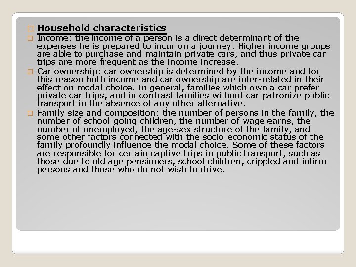 � Household characteristics Income: the income of a person is a direct determinant of � Household characteristics Income: the income of a person is a direct determinant of