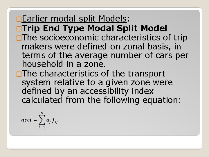 �Earlier modal split Models: �Trip End Type Modal Split Model �The socioeconomic characteristics of �Earlier modal split Models: �Trip End Type Modal Split Model �The socioeconomic characteristics of