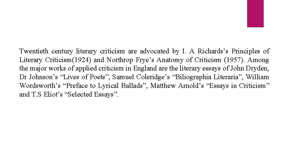 Twentieth century literary criticism are advocated by I. A Richards’s Principles of Literary Criticism(1924)