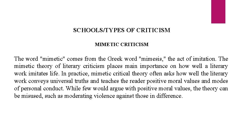 SCHOOLS/TYPES OF CRITICISM MIMETIC CRITICISM The word "mimetic" comes from the Greek word "mimesis,