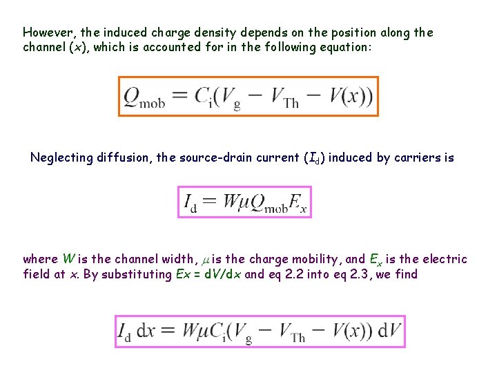 However, the induced charge density depends on the position along the channel (x), which