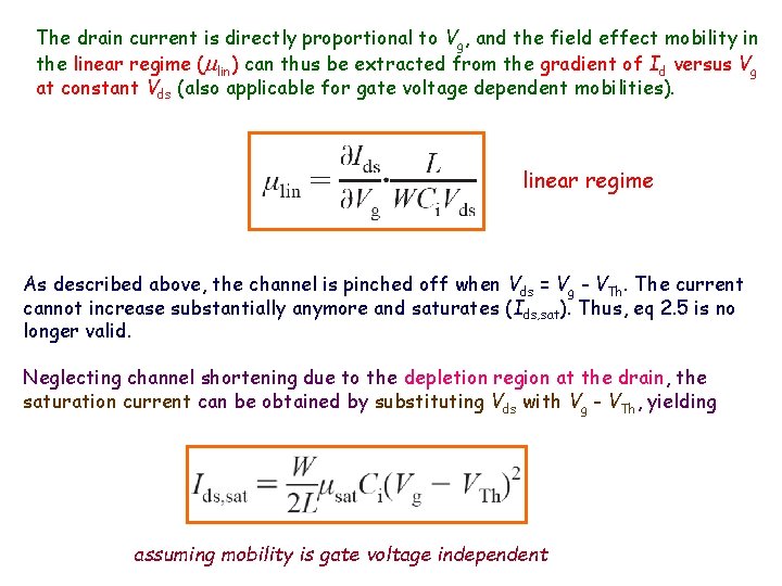 The drain current is directly proportional to Vg, and the field effect mobility in