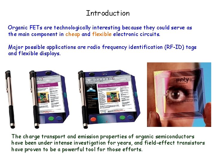 Introduction Organic FETs are technologically interesting because they could serve as the main component