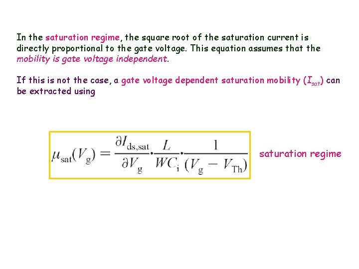 In the saturation regime, the square root of the saturation current is directly proportional