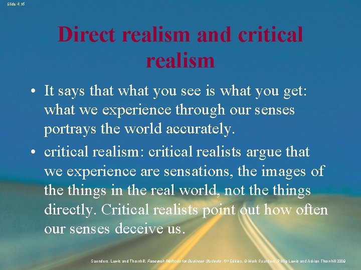 Slide 4. 15 Direct realism and critical realism • It says that what you