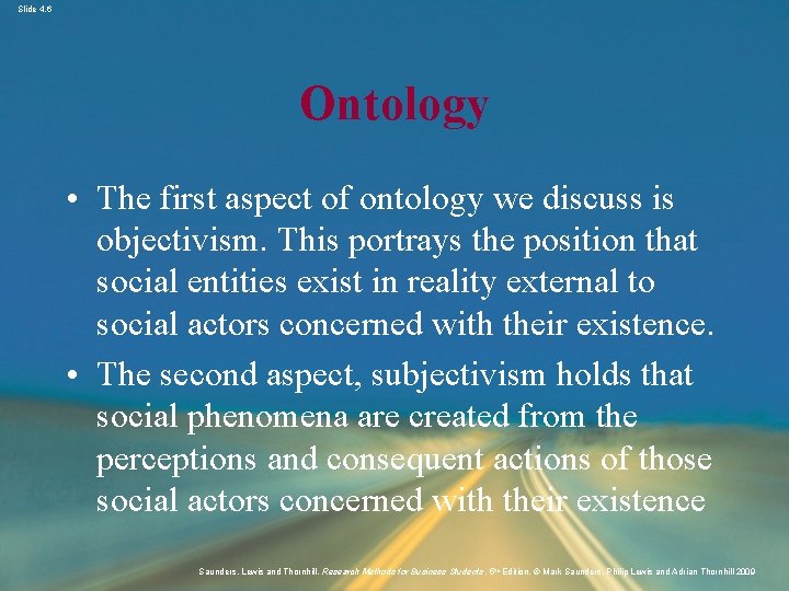 Slide 4. 6 Ontology • The first aspect of ontology we discuss is objectivism.