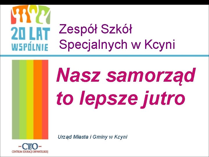 Zespół Szkół Specjalnych w Kcyni Nasz samorząd to lepsze jutro Urząd Miasta i Gminy