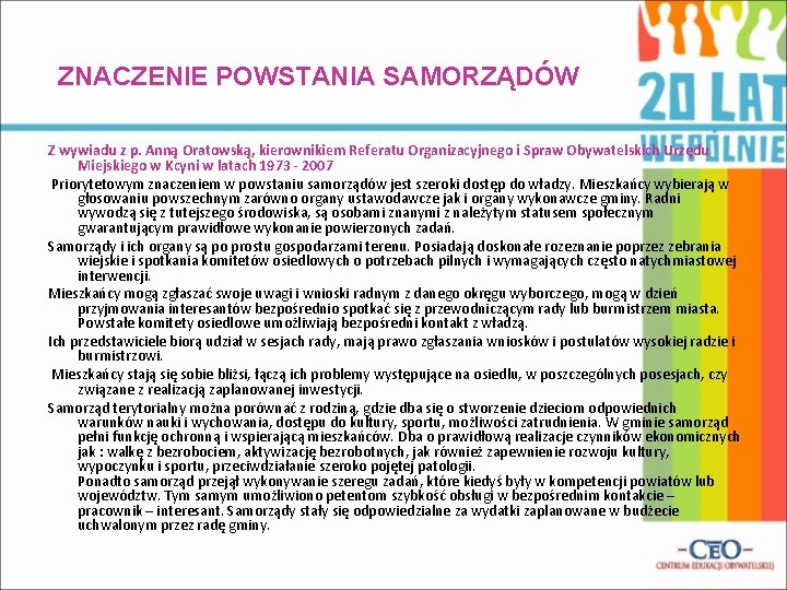 ZNACZENIE POWSTANIA SAMORZĄDÓW Z wywiadu z p. Anną Oratowską, kierownikiem Referatu Organizacyjnego i Spraw