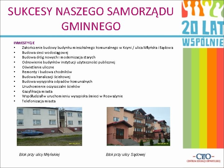 SUKCESY NASZEGO SAMORZĄDU GMINNEGO INWESTYCJE • Zakończenie budowy budynku mieszkalnego komunalnego w Kcyni /