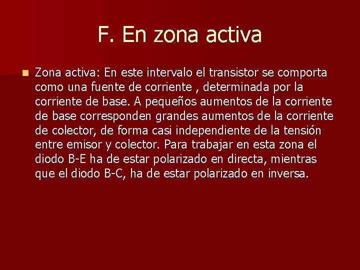 F. En zona activa n Zona activa: En este intervalo el transistor se comporta