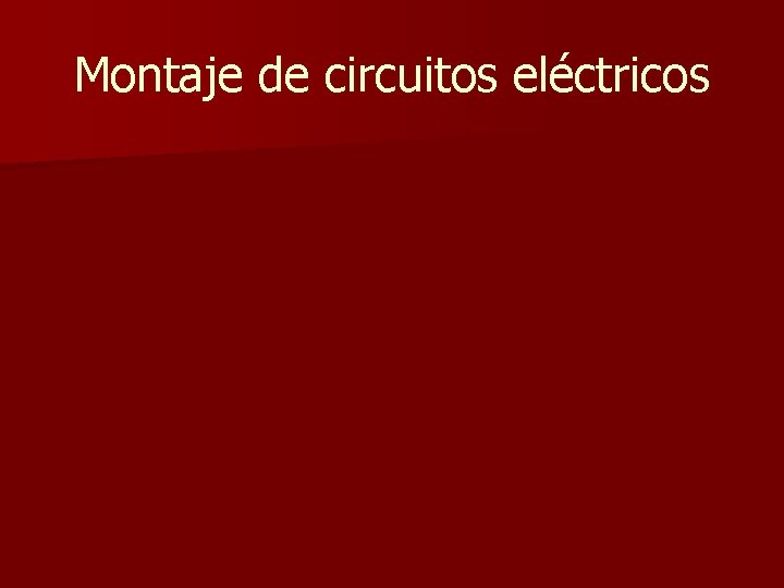 Montaje de circuitos eléctricos 