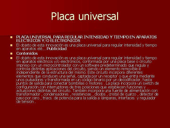 Placa universal n n PLACA UNIVERSAL PARA REGULAR INTENSIDAD Y TIEMPO EN APARATOS ELECTRICOS