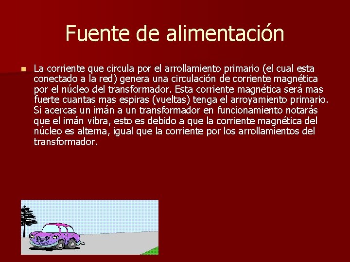 Fuente de alimentación n La corriente que circula por el arrollamiento primario (el cual