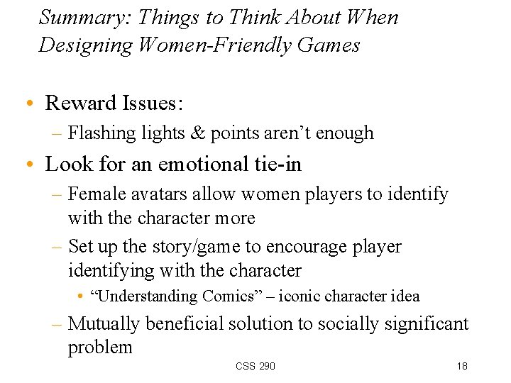 Summary: Things to Think About When Designing Women-Friendly Games • Reward Issues: – Flashing
