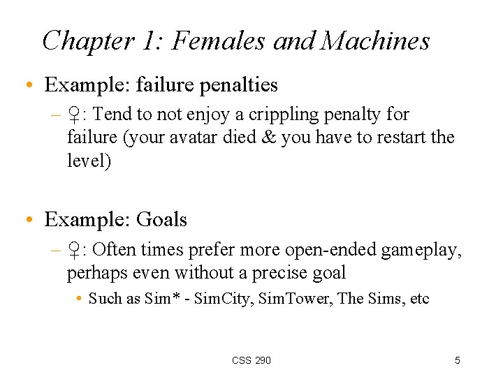 Chapter 1: Females and Machines • Example: failure penalties – ♀: Tend to not