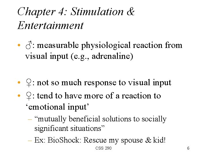 Chapter 4: Stimulation & Entertainment • ♂: measurable physiological reaction from visual input (e.