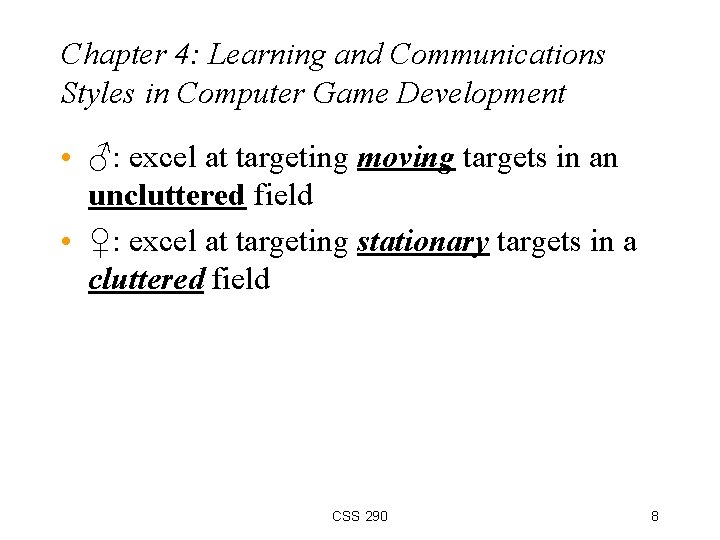 Chapter 4: Learning and Communications Styles in Computer Game Development • ♂: excel at