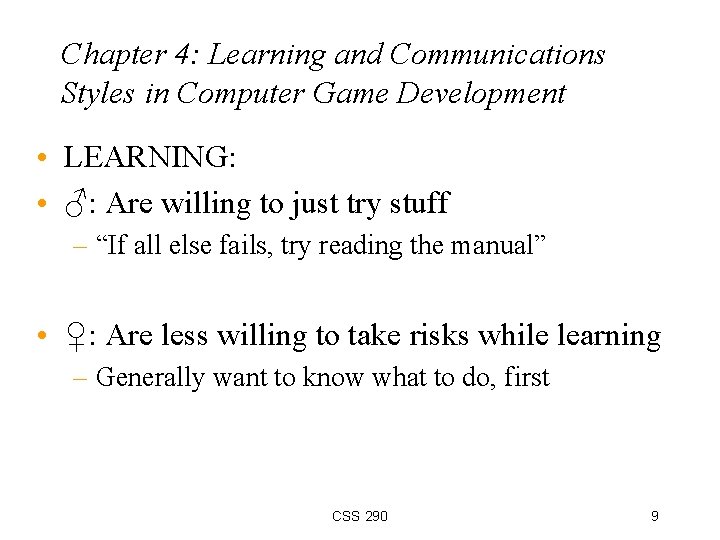 Chapter 4: Learning and Communications Styles in Computer Game Development • LEARNING: • ♂: