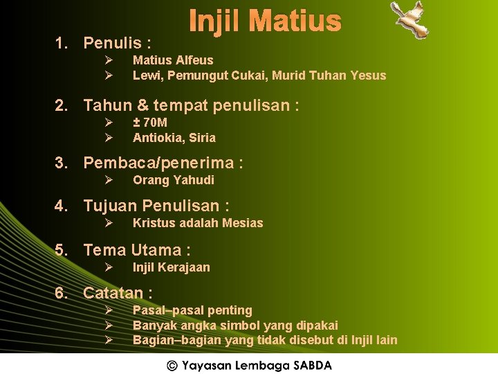 1. Penulis : Ø Ø Injil Matius Alfeus Lewi, Pemungut Cukai, Murid Tuhan Yesus