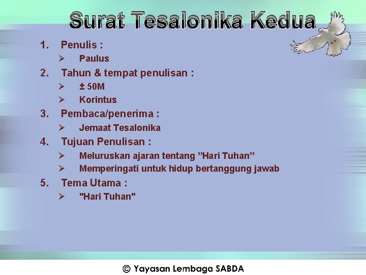 Surat Tesalonika Kedua 1. Penulis : Ø 2. Tahun & tempat penulisan : Ø