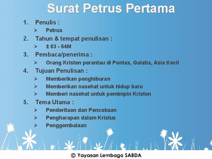 Surat Petrus Pertama 1. Penulis : Ø 2. Tahun & tempat penulisan : Ø