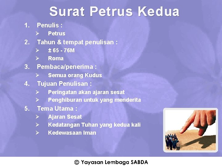 Surat Petrus Kedua 1. Penulis : Ø 2. Tahun & tempat penulisan : Ø