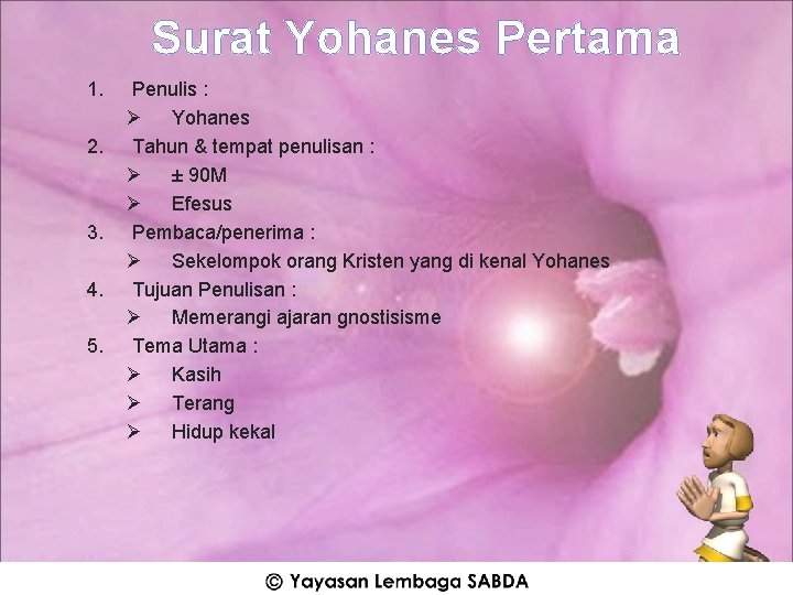 Surat Yohanes Pertama 1. 2. 3. 4. 5. Penulis : Ø Yohanes Tahun &