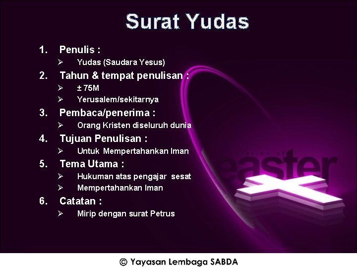 Surat Yudas 1. Penulis : Ø 2. Tahun & tempat penulisan : Ø Ø