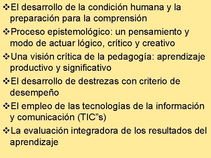 v. El desarrollo de la condición humana y la preparación para la comprensión v.