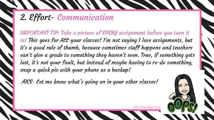 2. Effort- Communication IMPORTANT TIP: Take a picture of EVERY assignment before you turn