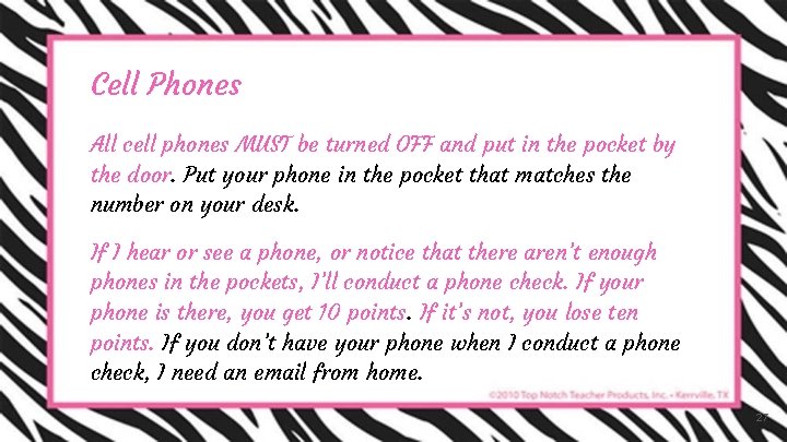 Cell Phones All cell phones MUST be turned OFF and put in the pocket