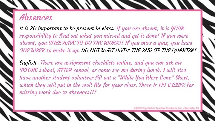 Absences It is SO important to be present in class. If you are absent,