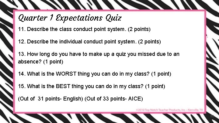 Quarter 1 Expectations Quiz 11. Describe the class conduct point system. (2 points) 12.