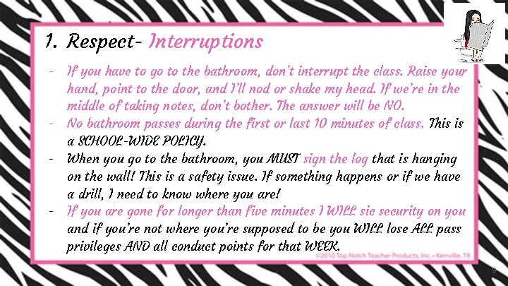 1. Respect- Interruptions - - - If you have to go to the bathroom,